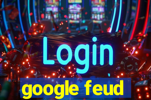 google feud